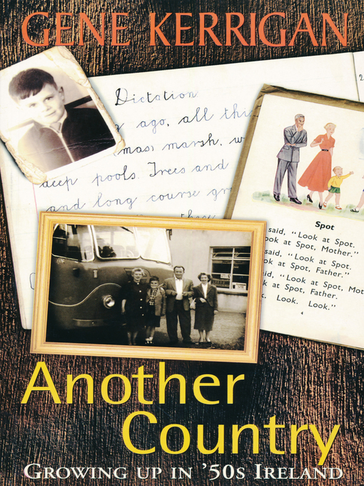 Title details for Another Country, Growing Up In '50s Ireland by Gene Kerrigan - Available